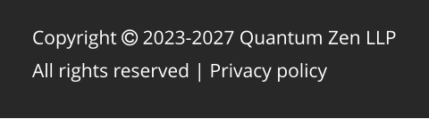Copyright  2023-2027 Quantum Zen LLP All rights reserved | Privacy policy