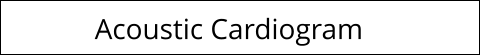 Acoustic Cardiogram